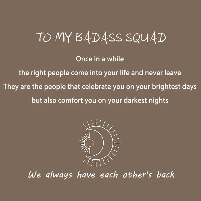 To My Badass Squad Necklace - "We always have each other's back"